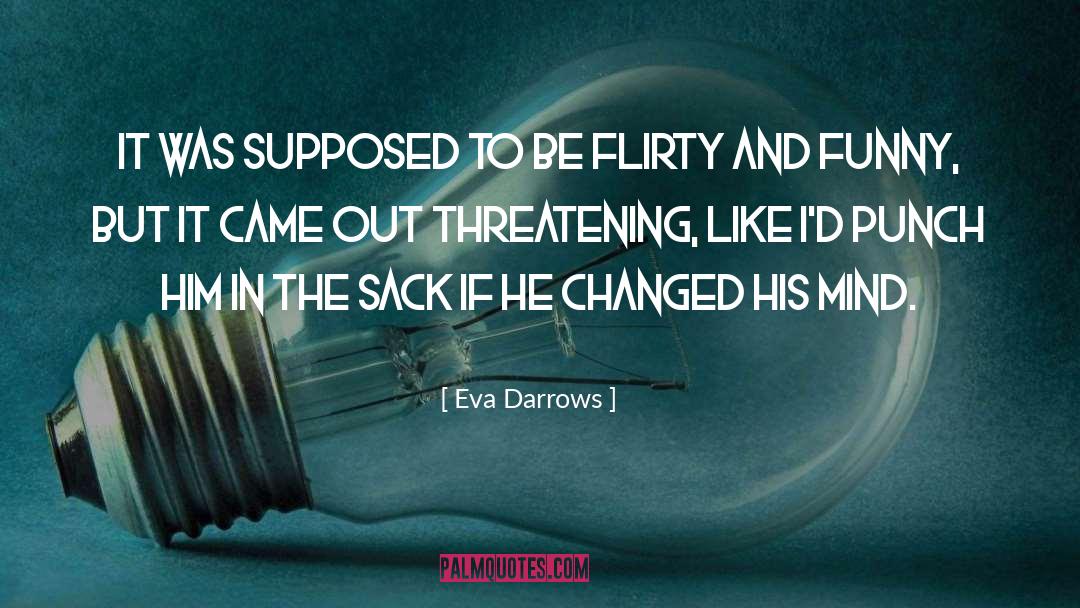 Funny But quotes by Eva Darrows