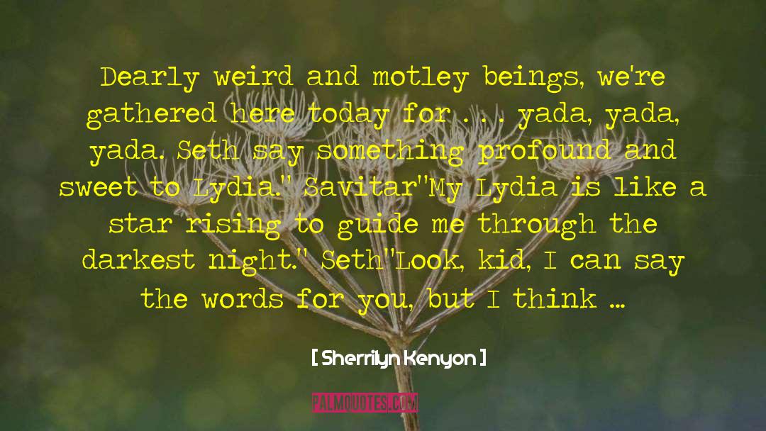 Funny But Sad quotes by Sherrilyn Kenyon