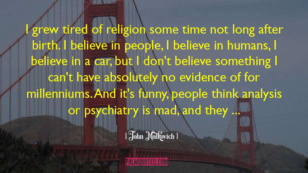 Funny But Sad quotes by John Malkovich