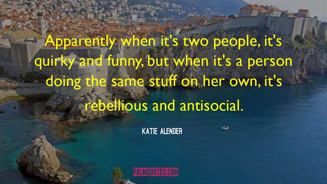 Funny But Wrong quotes by Katie Alender