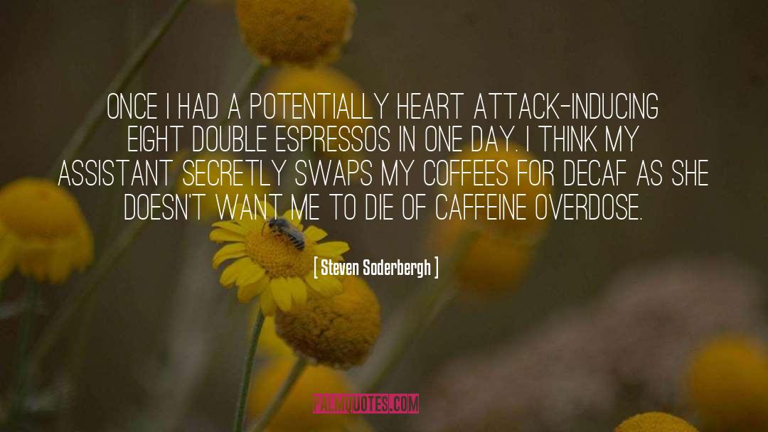 Funny Caffeine quotes by Steven Soderbergh
