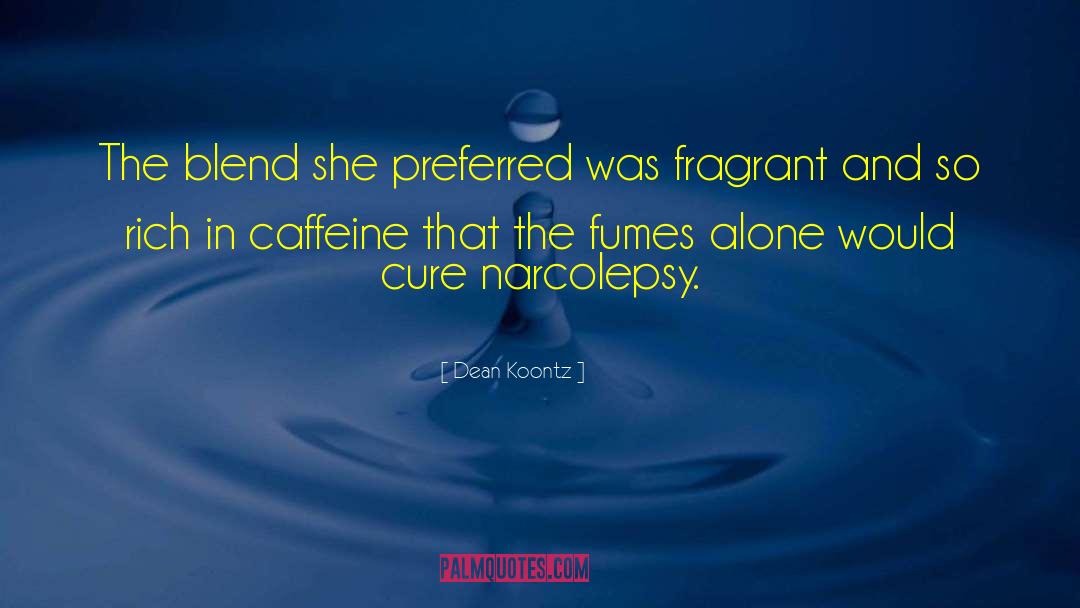 Funny Caffeine quotes by Dean Koontz