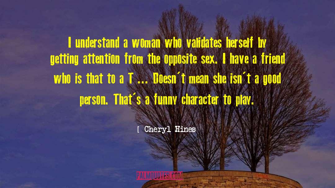 Funny Character quotes by Cheryl Hines