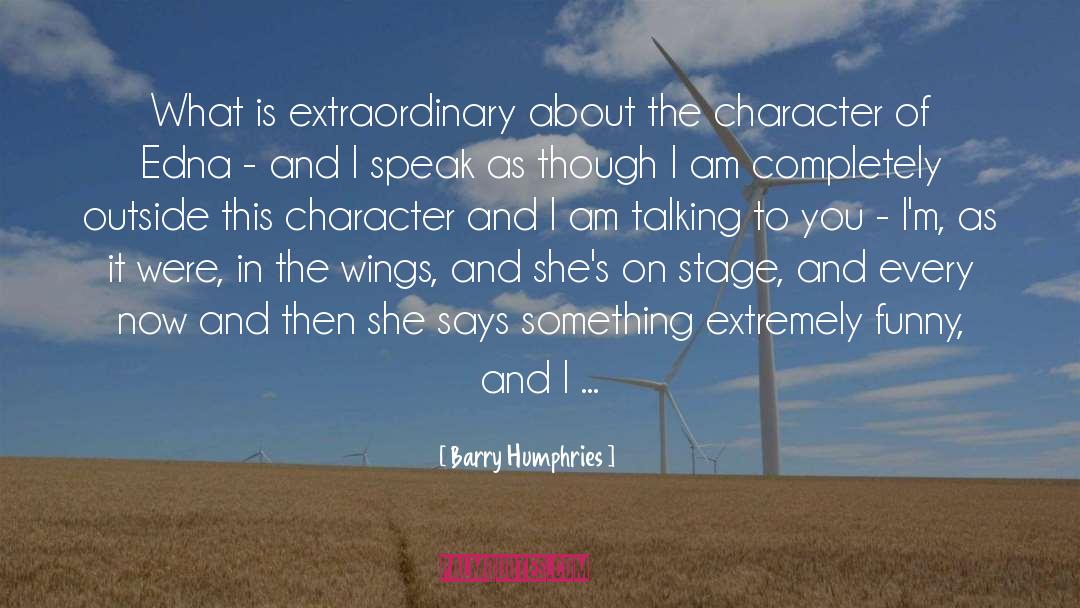 Funny Character quotes by Barry Humphries