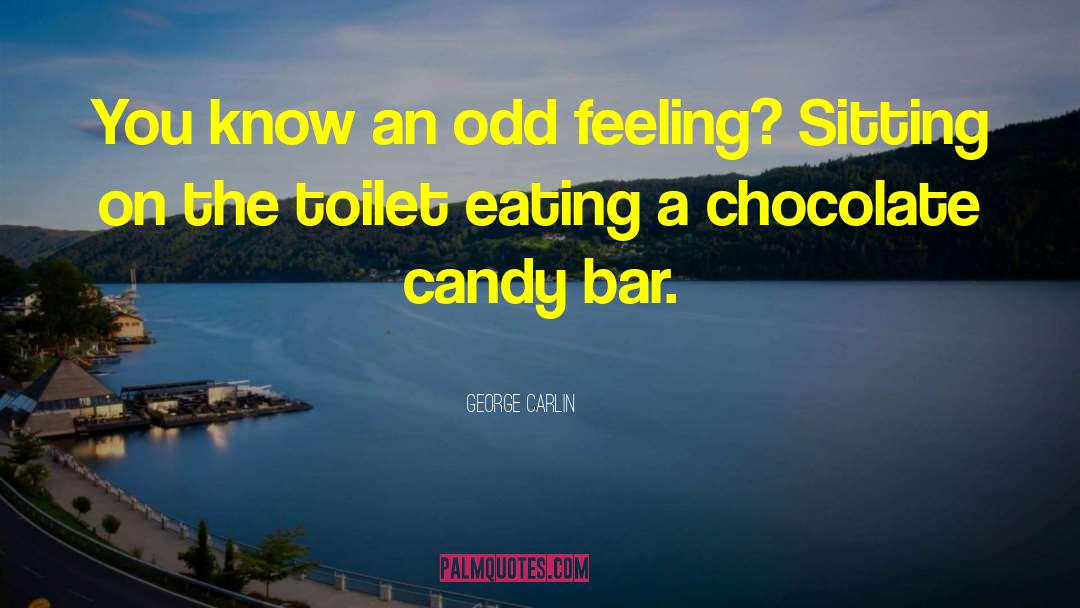 Funny Chocolate quotes by George Carlin