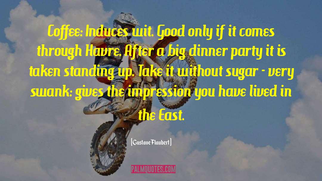 Funny Coffee quotes by Gustave Flaubert