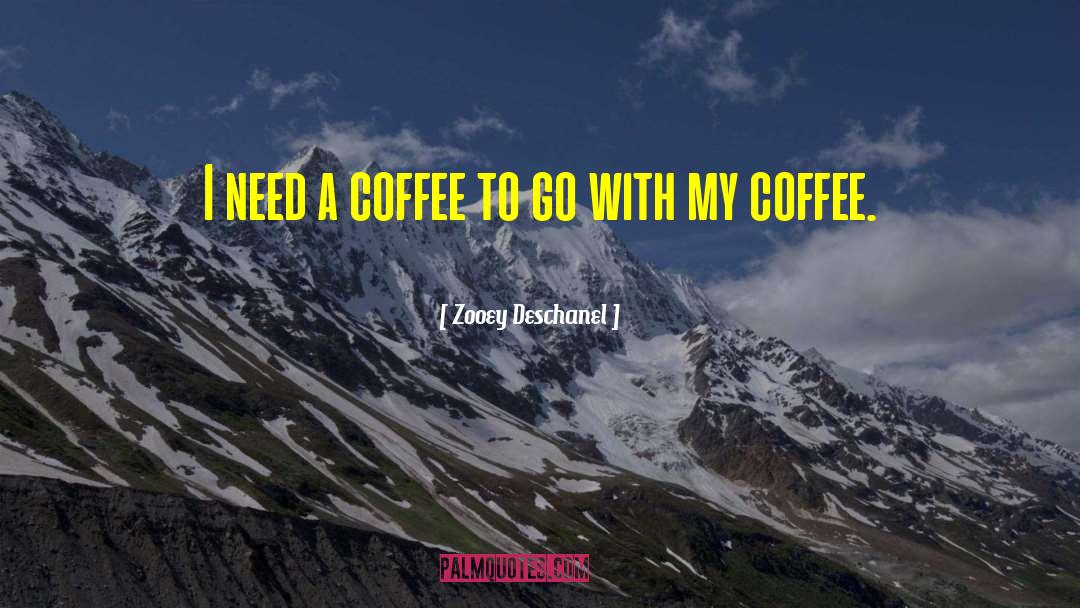 Funny Coffee quotes by Zooey Deschanel