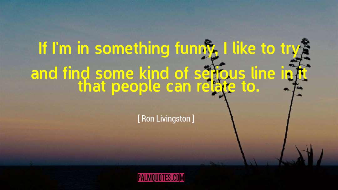 Funny Comebacks quotes by Ron Livingston