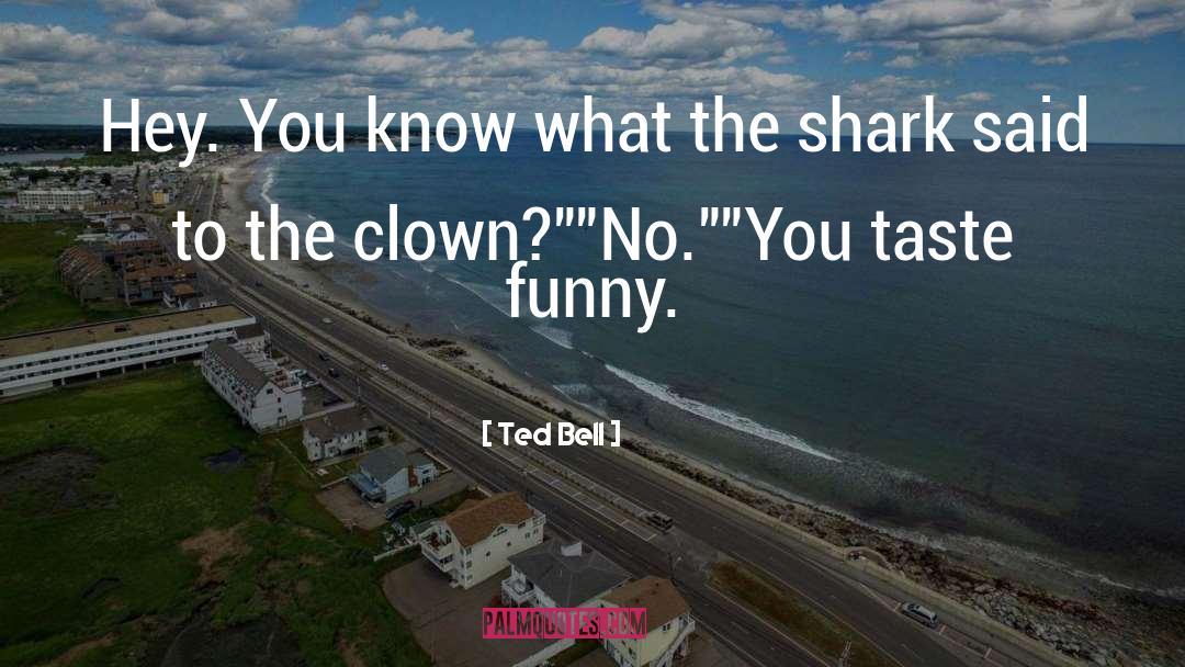 Funny Comedian quotes by Ted Bell