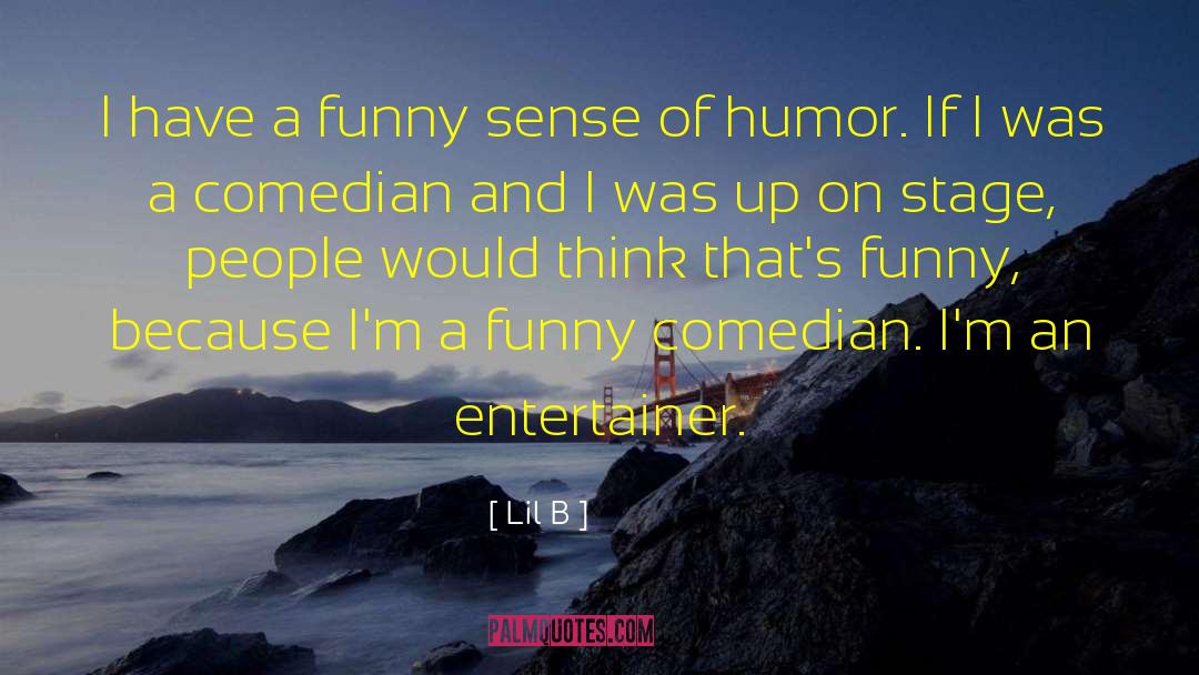 Funny Comedian quotes by Lil B