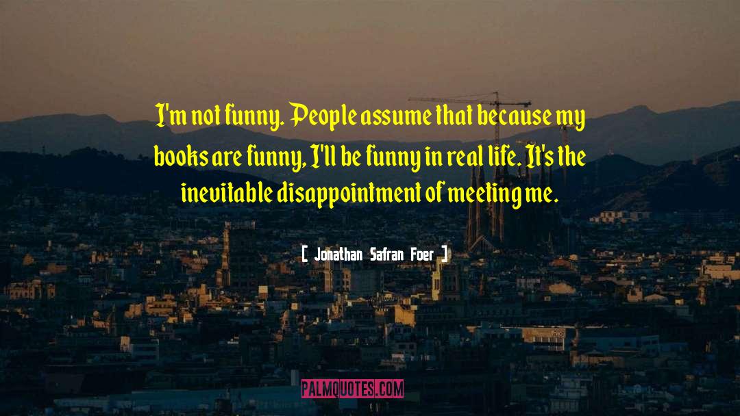 Funny Contemplating quotes by Jonathan Safran Foer