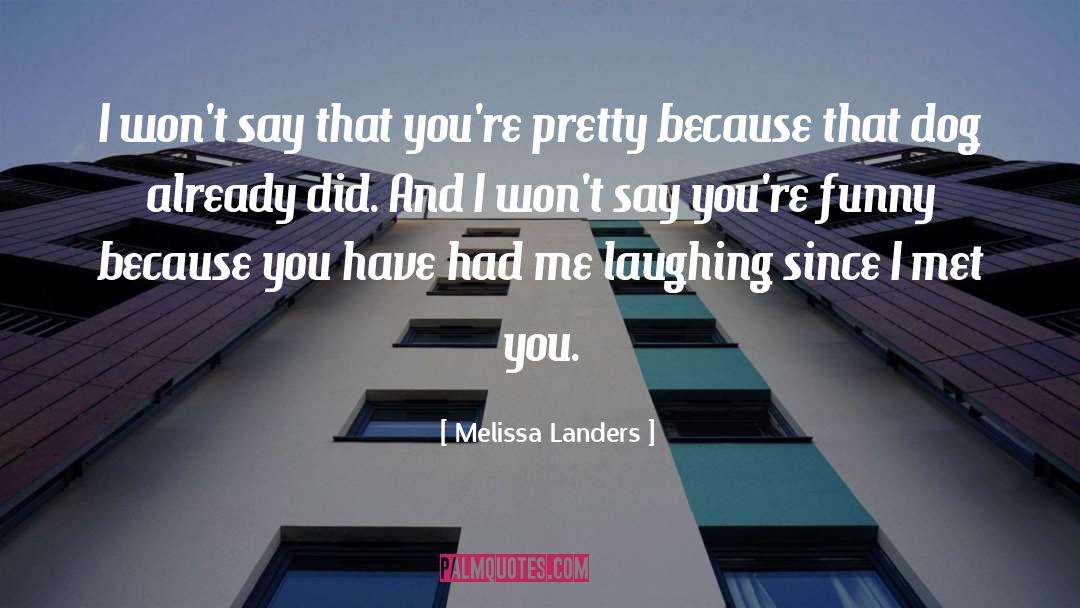 Funny Cute Flattering quotes by Melissa Landers