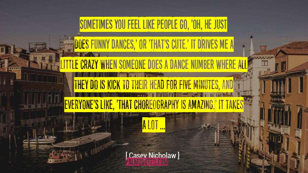 Funny Cute Flattering quotes by Casey Nicholaw