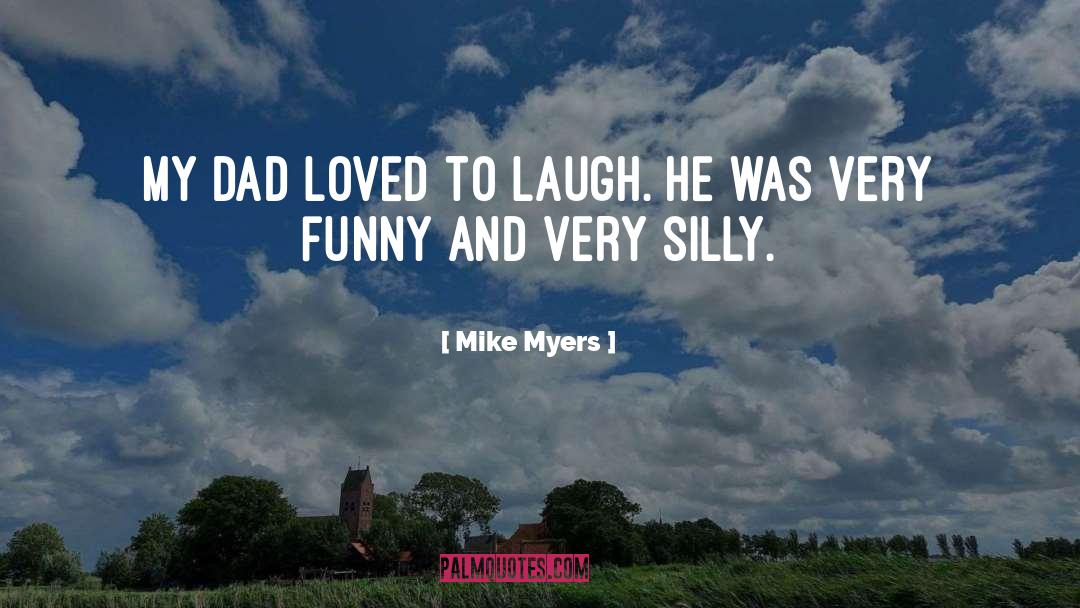 Funny Dad quotes by Mike Myers