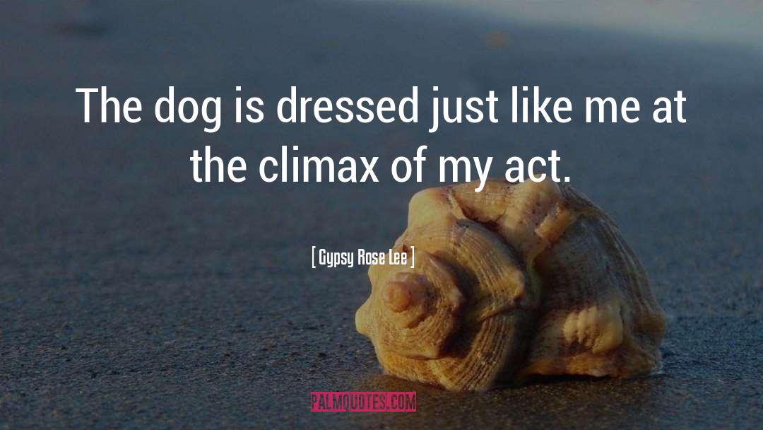 Funny Dog quotes by Gypsy Rose Lee