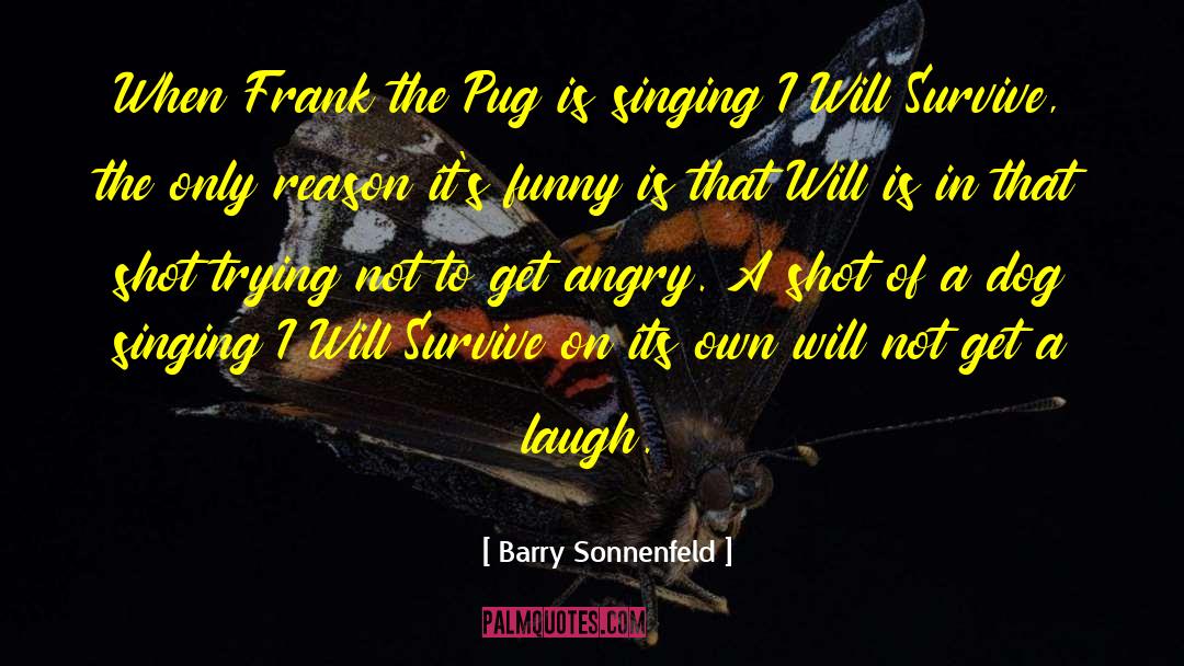 Funny Dog quotes by Barry Sonnenfeld