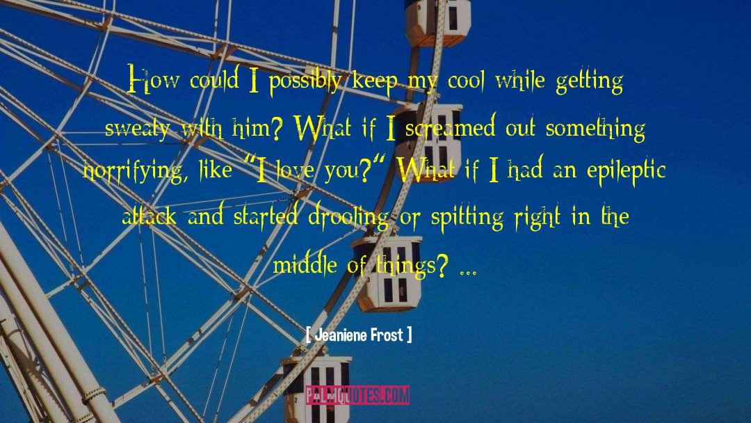 Funny Drooling quotes by Jeaniene Frost