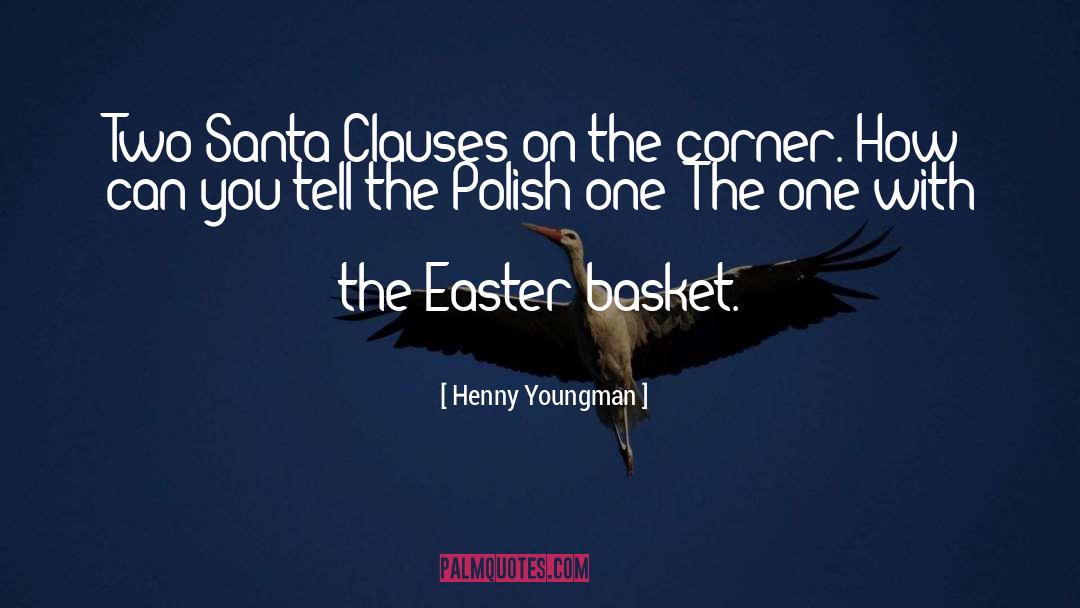 Funny Easter quotes by Henny Youngman