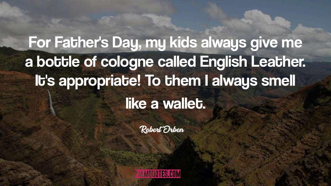 Funny Fathers Day quotes by Robert Orben