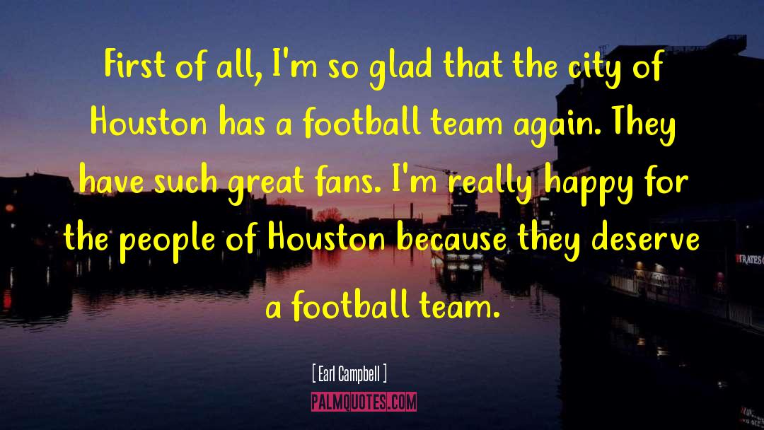 Funny Football Team quotes by Earl Campbell