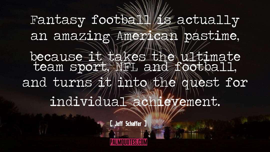 Funny Football Team quotes by Jeff Schaffer