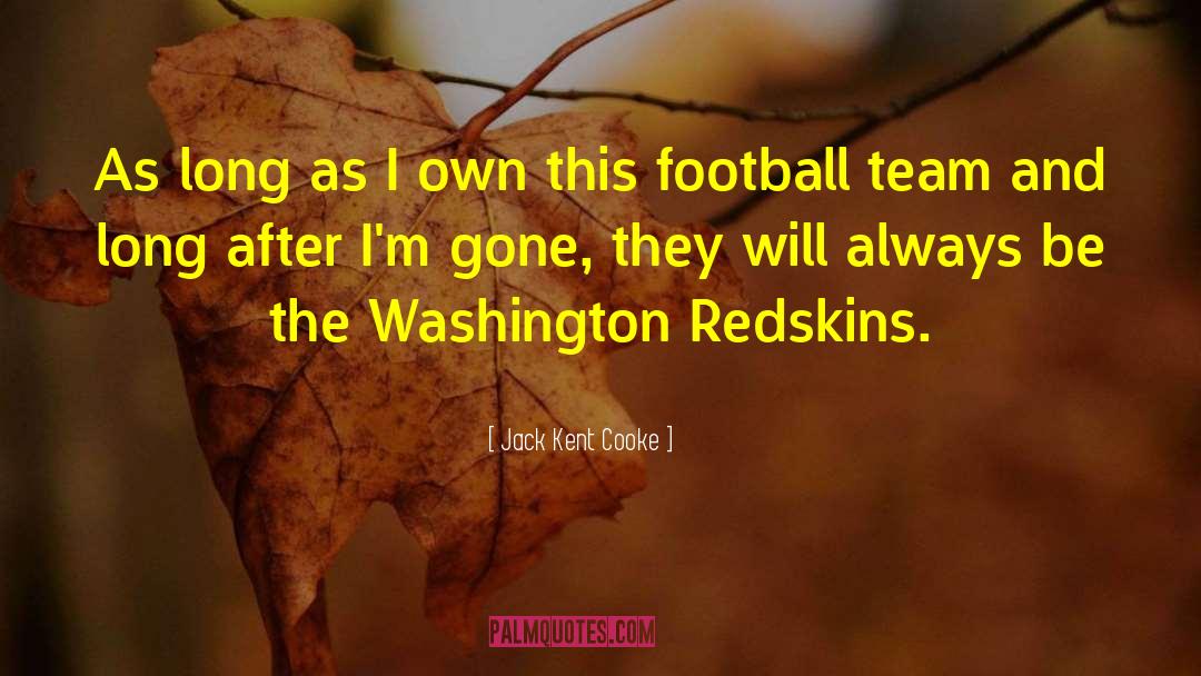 Funny Football Team quotes by Jack Kent Cooke