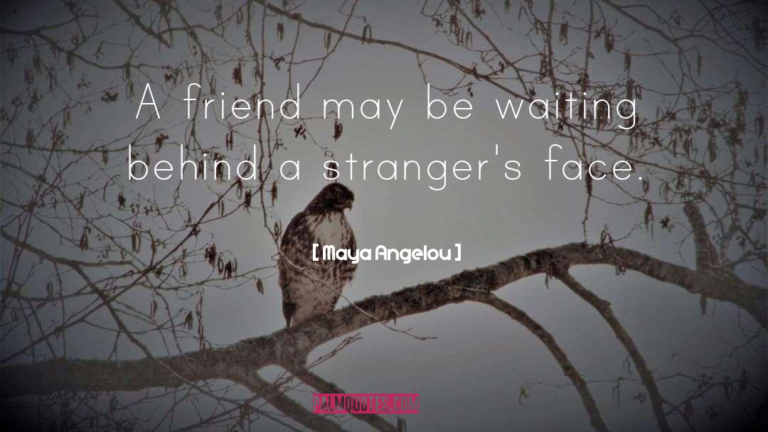 Funny Friend quotes by Maya Angelou