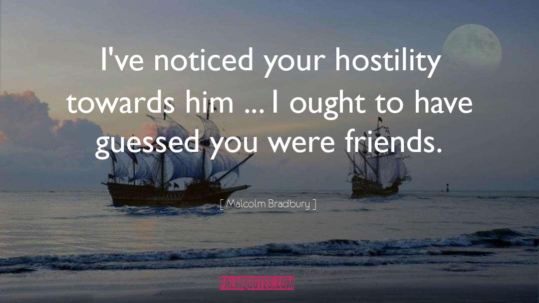 Funny Friend quotes by Malcolm Bradbury