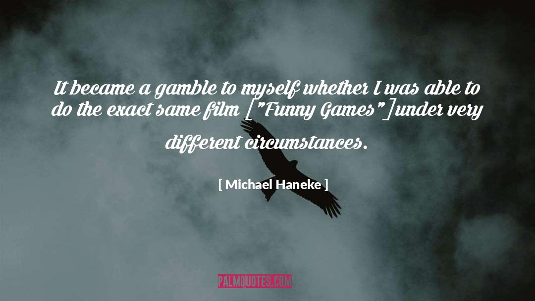 Funny Game quotes by Michael Haneke