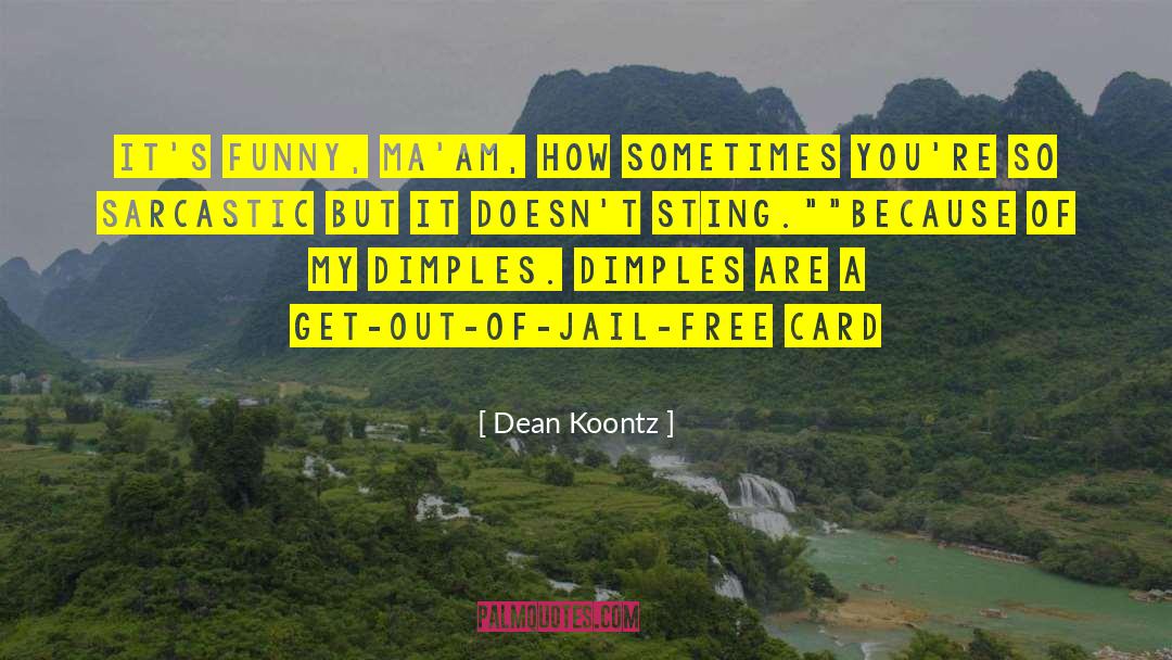 Funny Games quotes by Dean Koontz