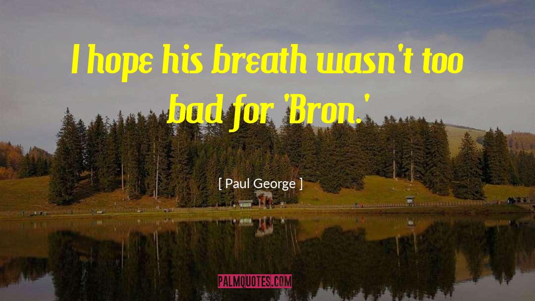 Funny George Hamilton quotes by Paul George