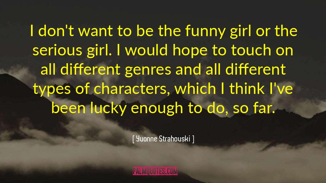 Funny Girl quotes by Yvonne Strahovski