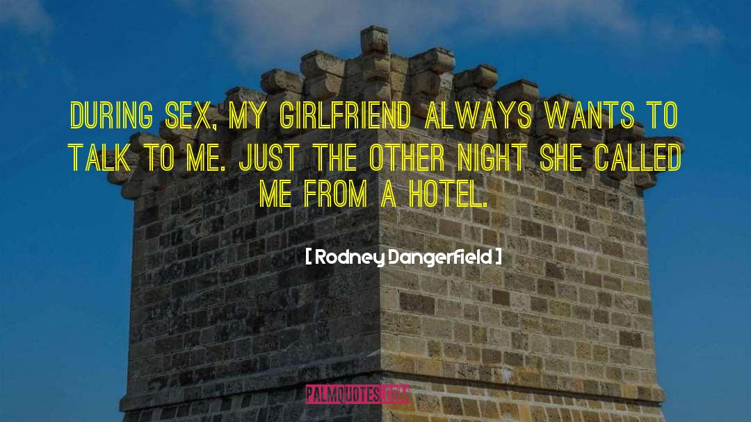Funny Girlfriend quotes by Rodney Dangerfield