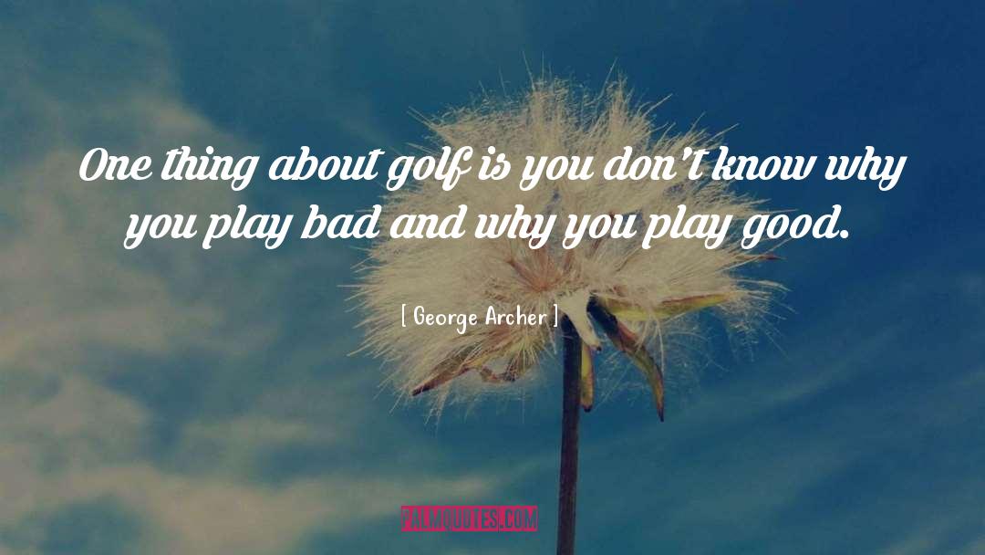 Funny Golf quotes by George Archer