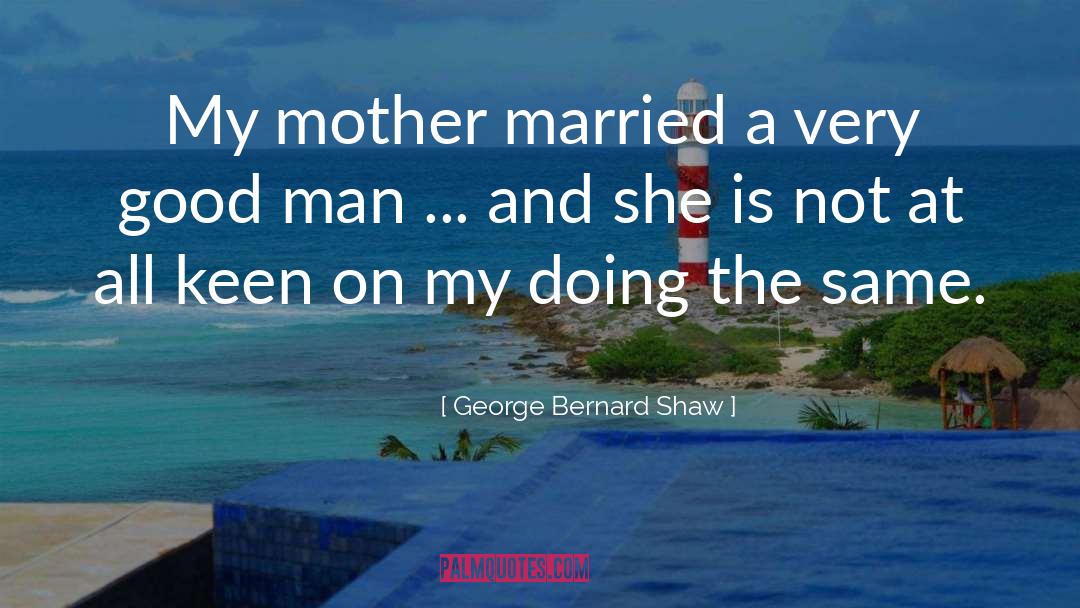 Funny Good Morning quotes by George Bernard Shaw