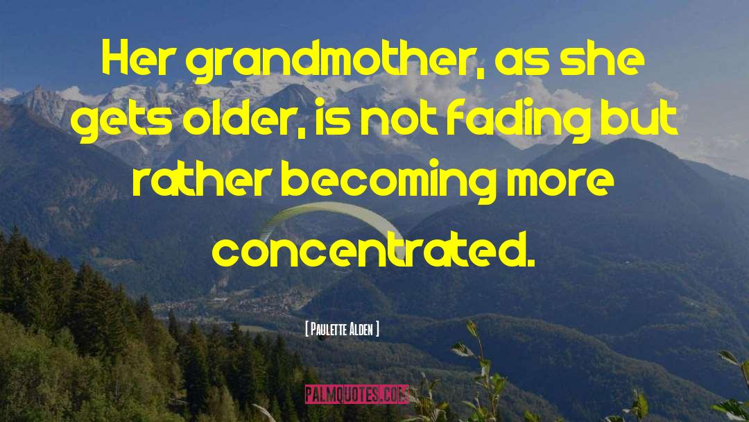 Funny Grandmother quotes by Paulette Alden