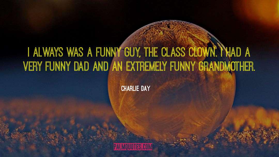 Funny Grandmother quotes by Charlie Day