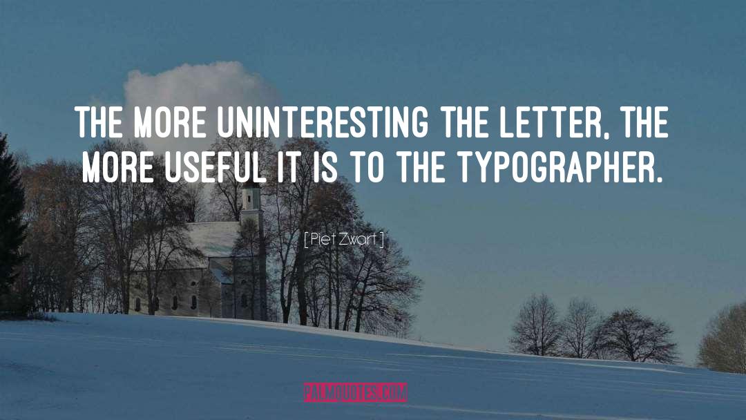 Funny Graphic Design quotes by Piet Zwart