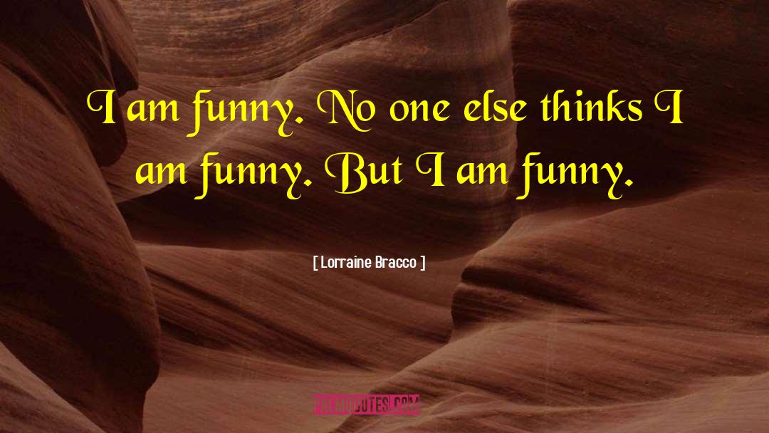 Funny Grievance quotes by Lorraine Bracco
