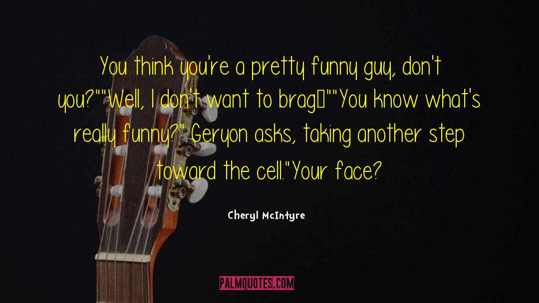 Funny Guy quotes by Cheryl McIntyre