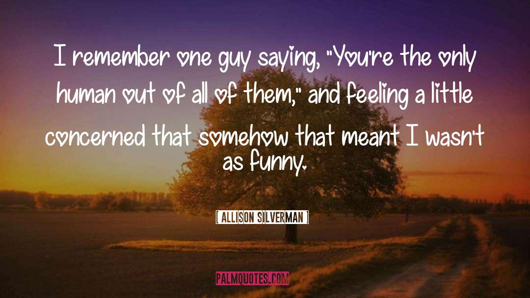 Funny Guy quotes by Allison Silverman