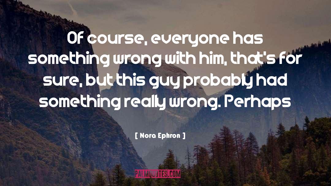 Funny Guy quotes by Nora Ephron