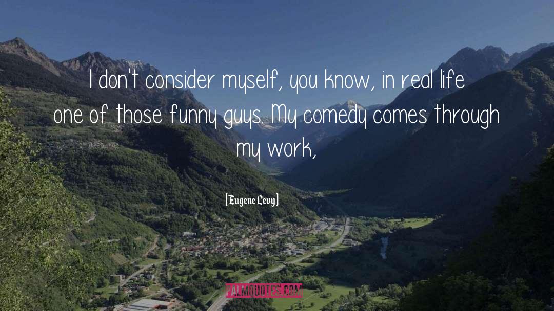 Funny Guys quotes by Eugene Levy