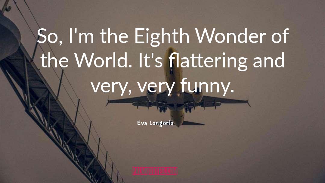 Funny Haha quotes by Eva Longoria