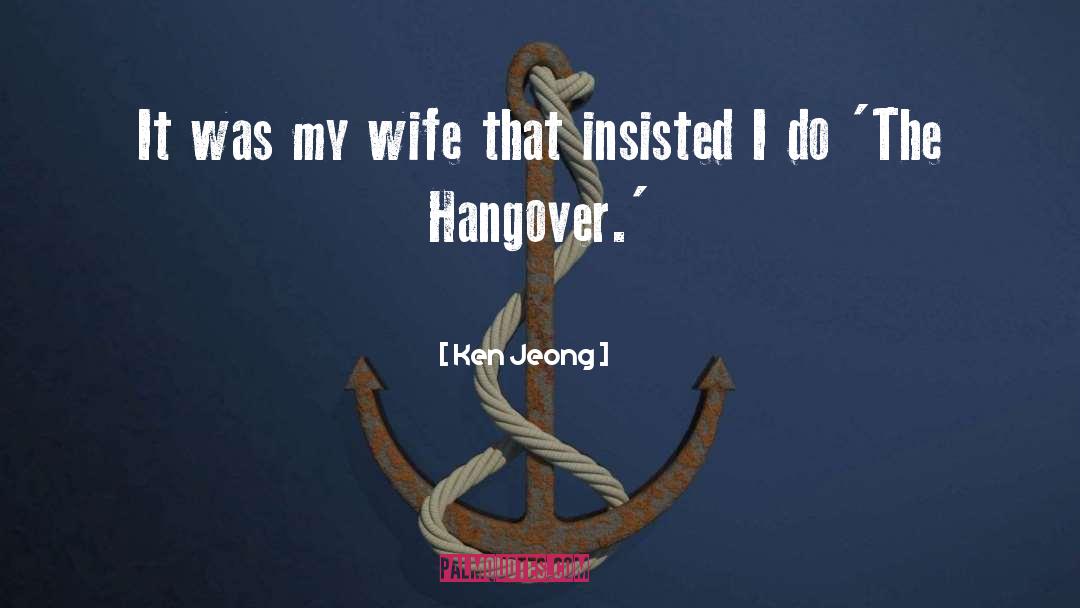 Funny Hangover Film quotes by Ken Jeong