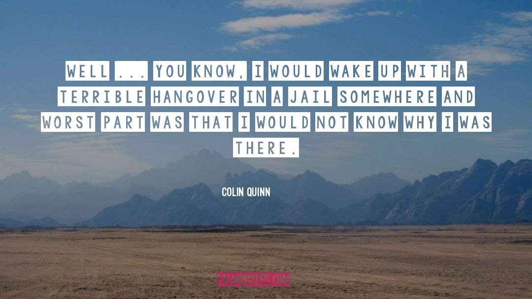 Funny Hangover Film quotes by Colin Quinn
