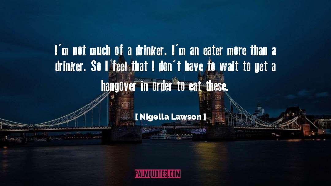 Funny Hangover Film quotes by Nigella Lawson