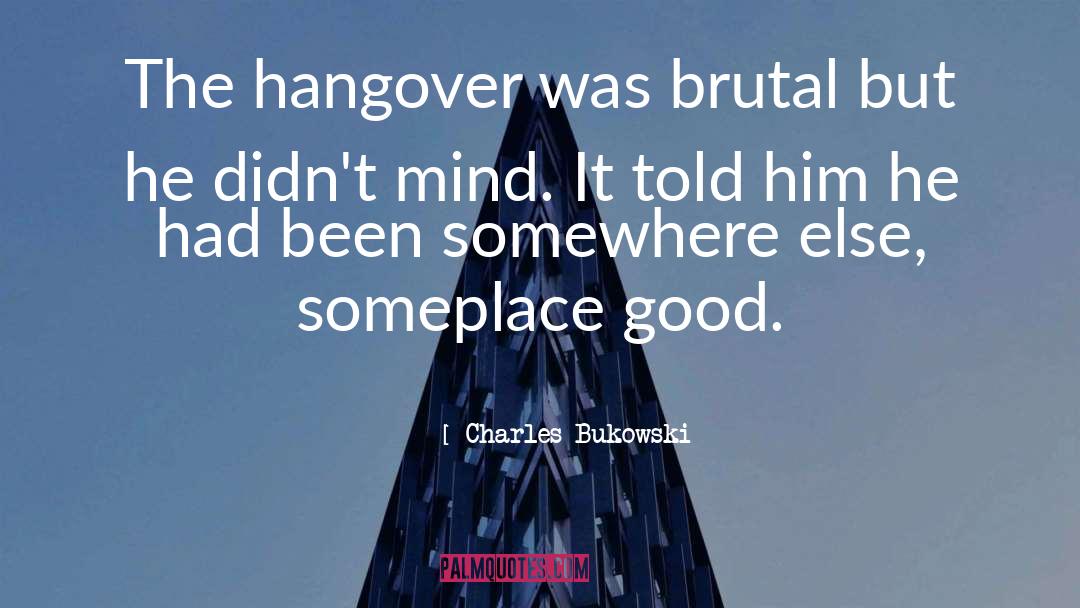 Funny Hangover Film quotes by Charles Bukowski