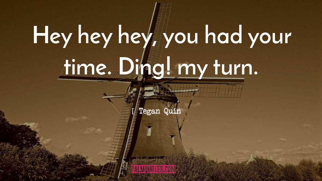 Funny Hey I Just Met You quotes by Tegan Quin