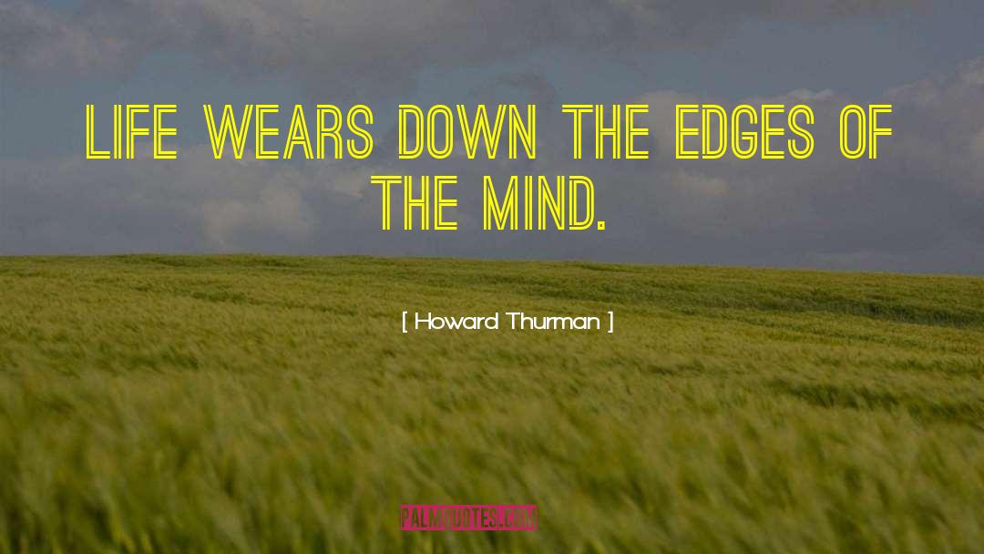 Funny Howard Thurman quotes by Howard Thurman